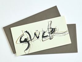 Freie Kalligrafie - Grußkarte für viele Anlässe